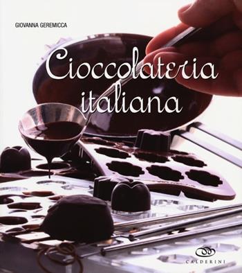 Cioccolateria italiana - Giovanna Geremicca - Libro Edagricole 2012 | Libraccio.it