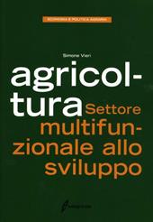 Agricoltura. Settore multifunzionale allo sviluppo