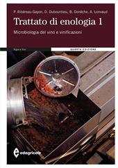 Trattato di enologia. Nuova ediz.. Vol. 1: Microbiologia del vino e vinificazioni.