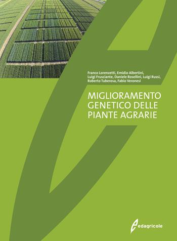 Miglioramento genetico delle piante agrarie  - Libro Edagricole 2018 | Libraccio.it