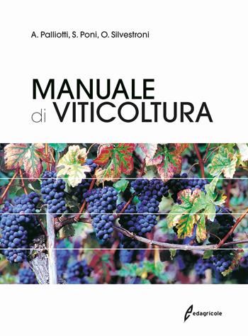 Manuale di viticoltura - Alberto Palliotti, Stefano Poni, Oriana Silvestroni - Libro Edagricole 2018, Manuali professionali | Libraccio.it