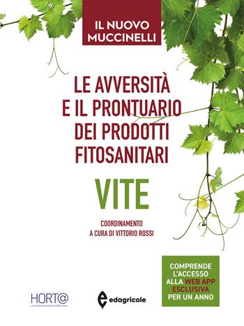 Le avversità e il prontuario dei prodotti fitosanitari. Vite. Il nuovo Muccinelli. Con app - Mario Muccinelli, Vittorio Rossi - Libro Edagricole 2022, Manuali professionali | Libraccio.it