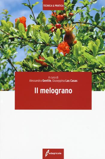 Il melograno  - Libro Edagricole 2019, Tecnica & pratica | Libraccio.it