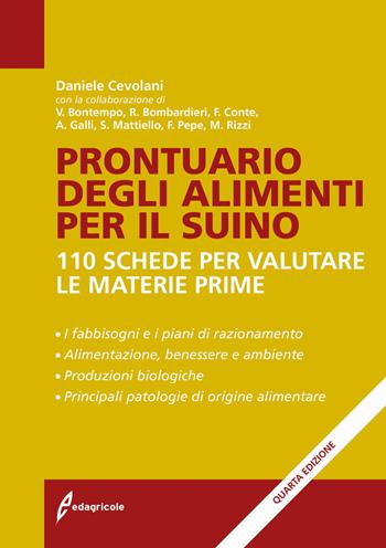 Prontuario degli alimenti per il suino. 110 schede per valutare le materie prime - Daniele Cevolani - Libro Edagricole 2021 | Libraccio.it