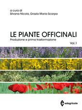 Le piante officinali. Vol. 1: Produzione e prima trasformazione