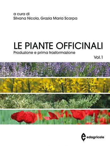 Le piante officinali. Vol. 1: Produzione e prima trasformazione  - Libro Edagricole 2022, Manuali professionali | Libraccio.it