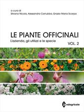 Le piante officinali. Vol. 2: L' azienda, gli utilizzi e le specie