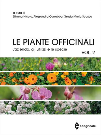 Le piante officinali. Vol. 2: L' azienda, gli utilizzi e le specie  - Libro Edagricole 2026, Manuali professionali | Libraccio.it