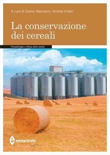 La conservazione dei cereali - Andrea Villani - Libro Edagricole 2024, Manuali professionali | Libraccio.it