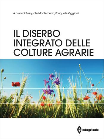 Il diserbo integrato delle colture agrarie  - Libro Edagricole 2024, Manuali professionali | Libraccio.it