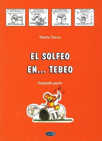 El solfeo... en tebeo. Curso de solfeo para niños. Vol. 2 - Maria Vacca - Libro Carisch 2017 | Libraccio.it