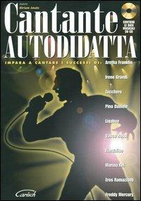 Cantante autodidatta. Con CD Audio - Miriam Amato - Libro Carisch 2005 | Libraccio.it
