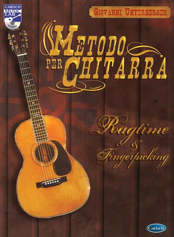 Metodo per chitarra. Ragtime & fingerstyle. Con CD - Giovanni Unterberger - Libro Carisch 2017, Carisch music lab | Libraccio.it