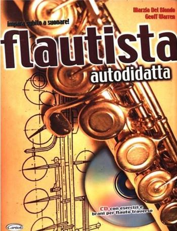 Flautista autodidatta. Con CD - Marzia Del Biondo, Geoff Warren - Libro Carisch 2009 | Libraccio.it