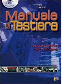 Manuale di tastiera. Metodo, studio, tecnica. Con DVD - Nunzio Rossi - Libro Carisch 2011 | Libraccio.it