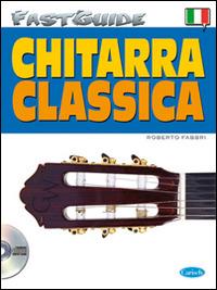 Fast guide: chitarra classica. Con CD Audio - Roberto Fabbri - Libro Carisch 2015 | Libraccio.it