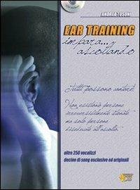 Ear training. Impara... ascoltando. Con CD - Andrea Tosoni - Libro Carisch 2010 | Libraccio.it