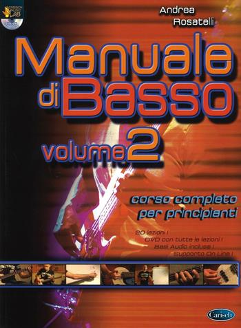 Manuale di basso. Corso completo per principianti. Con DVD. Vol. 2 - Andrea Rosatelli - Libro Carisch 2016 | Libraccio.it