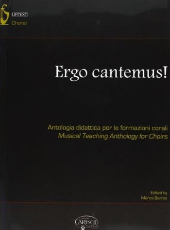 Ergo cantemus. Antologia didattica per le formazioni corali. Per le Scuole superiori - Marco Berrini - Libro Carisch | Libraccio.it