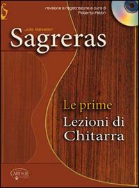 Prime lezioni di chitarra. Con CD Audio - Julio S. Sagreras - Libro Carisch 2015 | Libraccio.it