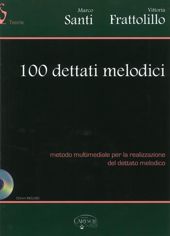 100 dettati melodici. Con CD-ROM - Marco Santi, Vittoria Frattolillo - Libro Carisch 2014 | Libraccio.it