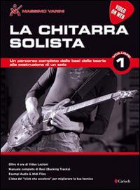 La chitarra solista. Vol. 1 - Massimo Varini - Libro Carisch 2015 | Libraccio.it