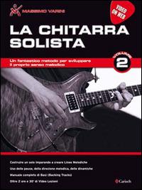 La chitarra solista. Video on web. Vol. 2 - Massimo Varini - Libro Carisch 2015 | Libraccio.it