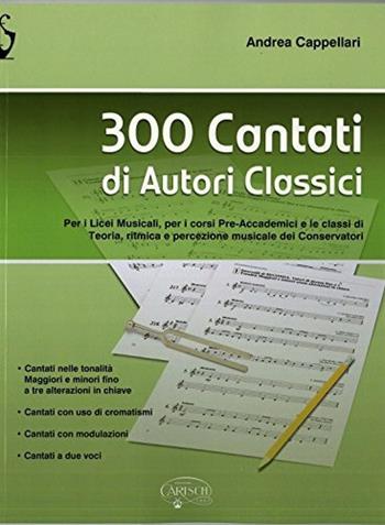 300 cantati di autori classici - Andrea Cappellari - Libro Carisch 2016 | Libraccio.it