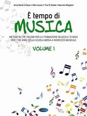 È tempo di musica. Metodo per la formazione musicale di base. Vol. 1