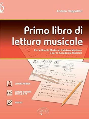 Primo libro di lettura musicale. - Andrea Cappellari - Libro Carisch 2017 | Libraccio.it