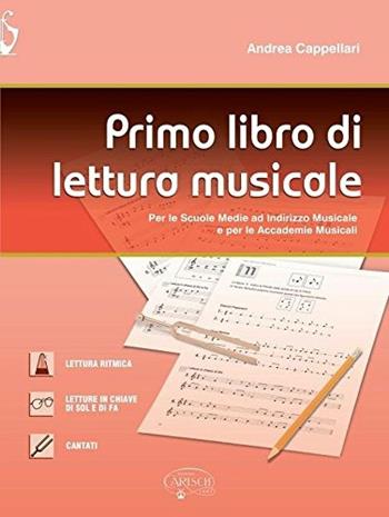 Primo libro di lettura musicale. Per la Scuola media - Andrea Cappellari - Libro Carisch 2017 | Libraccio.it
