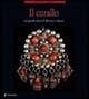 Il corallo nel gioiello etnico di Marocco e Algeria  - Libro Electa Napoli 2006 | Libraccio.it