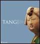 Tang. Arte e cultura in Cina prima dell'anno Mille. Catalogo della mostra (Napoli, 15 dicembre 2005-22 aprile 2006)