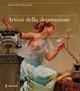 Artisti della decorazione. Pittura e scultura dell'eclettismo nei palazzi napoletani fin de siècle - Almerinda Di Benedetto - Libro Electa Napoli 2007 | Libraccio.it