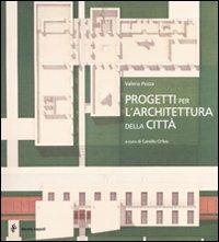 Progetti per l'architettura della città - Valeria Pezza - Libro Electa Napoli 2009 | Libraccio.it