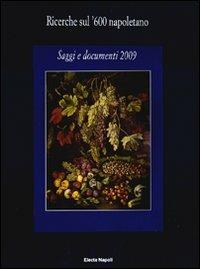 Ricerche sul '600 napoletano. Saggi e documenti (2009)  - Libro Electa Napoli 2010 | Libraccio.it