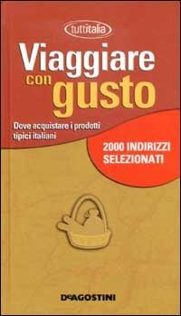 Viaggiare con gusto  - Libro De Agostini 2002, Annuari | Libraccio.it