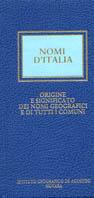 Nomi d'Italia. Origine e significato dei nomi geografici e di tutti i comuni  - Libro De Agostini 2004 | Libraccio.it