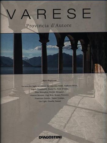 Varese provincia d'autore - Marco Reguzzoni - Libro De Agostini 2005 | Libraccio.it