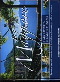 Lago Maggiore, lago d'Orta e laghi minori. Paesaggi da sogno nella cornice dei monti. Ediz. italiana e inglese  - Libro De Agostini 2008, Aeroguide | Libraccio.it