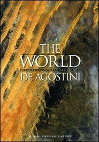 The world. Atlante illustrato del mondo  - Libro De Agostini 2009, Grandi atlanti | Libraccio.it