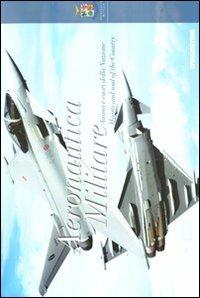 Aeronautica militare. Anima e cuori della nazione-Hearts and soul of the Country. Ediz. bilingue  - Libro De Agostini 2011 | Libraccio.it