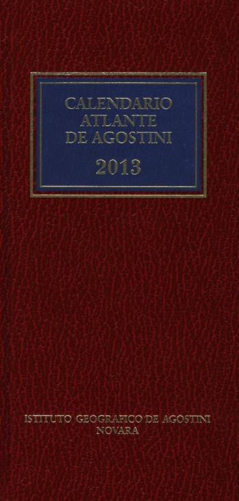 Calendario atlante De Agostini 2013. Con aggiornamento online  - Libro De Agostini 2012, Calendario atlante | Libraccio.it