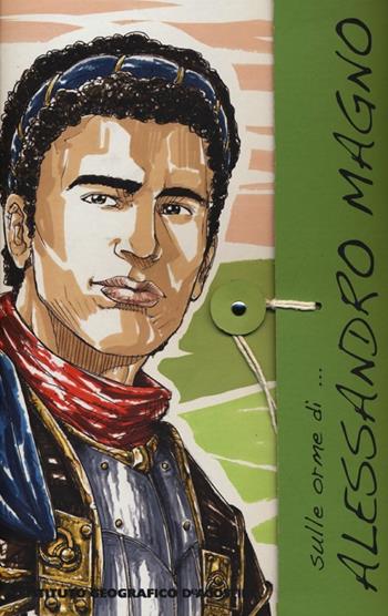 Sulle orme di Alessandro Magno  - Libro De Agostini 2012, Atlanti tematici illustrati | Libraccio.it