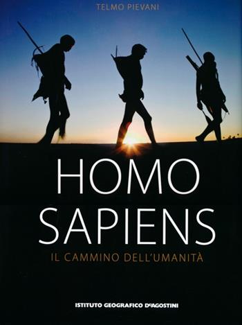 Homo sapiens. Il cammino dell'umanità - Telmo Pievani - Libro De Agostini 2012, Grandi atlanti | Libraccio.it