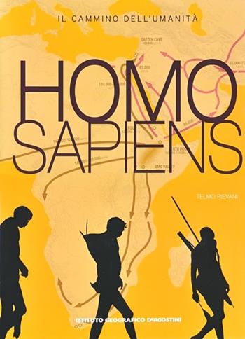 Homo sapiens. Il cammino dell'umanità. Ediz. illustrata - Telmo Pievani - Libro De Agostini 2014, Grandi atlanti | Libraccio.it