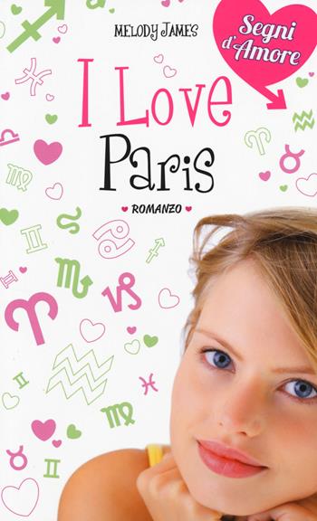 I love Paris - Melody James - Libro De Agostini 2014, Segni d'amore | Libraccio.it