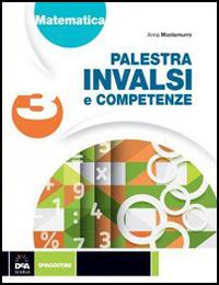 Palestra INVALSI. Matematica. Per la 3ª classe elementare. - Anna Montemurro - Libro De Agostini Scuola 2014 | Libraccio.it