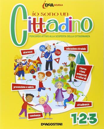 Io sono un cittadino. Per la 1ª, 2ª e 3ª classe elementare  - Libro De Agostini 2014 | Libraccio.it