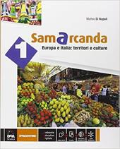 Samarcanda. Con atlante. Con e-book. Con espansione online. Vol. 1